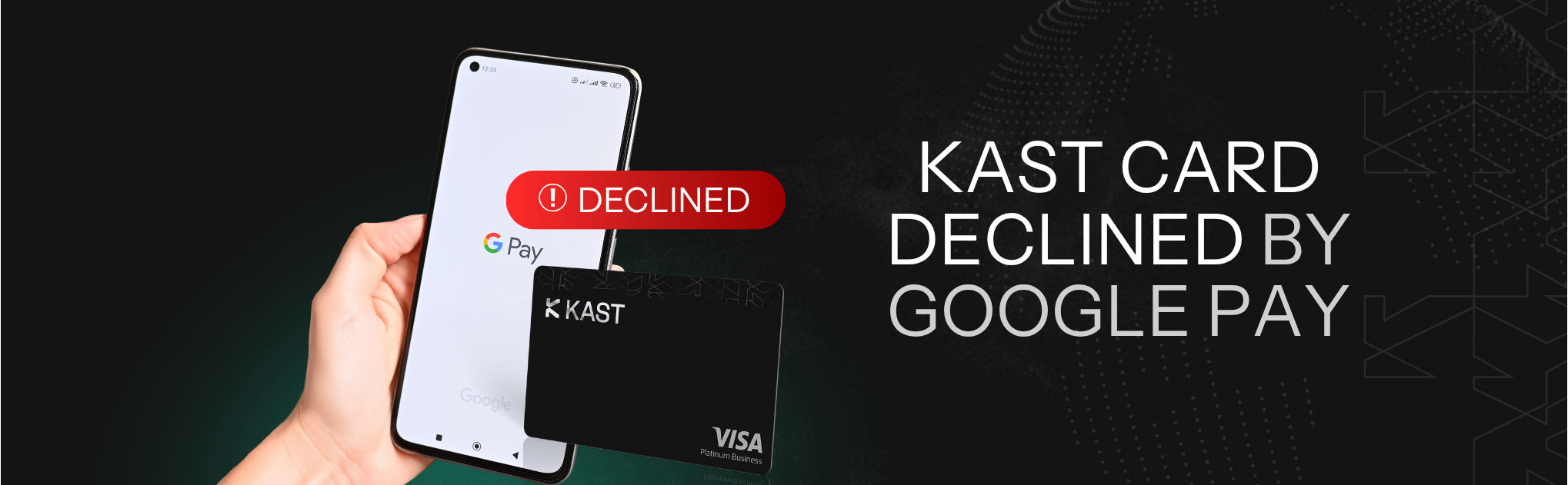 Why Is My KAST Card Being Declined by Google Pay.png